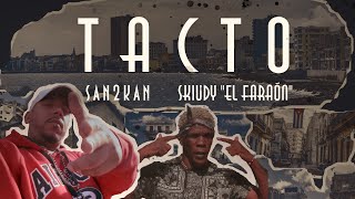 San2kan - Tacto Ft Skiudy El Faraón