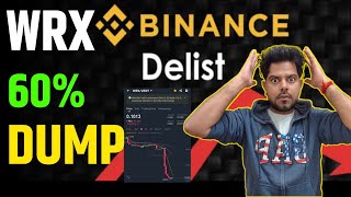 🔥Wrx Coin 60% Dump ! Binance Will Delist WRX,AKRO, BLZ