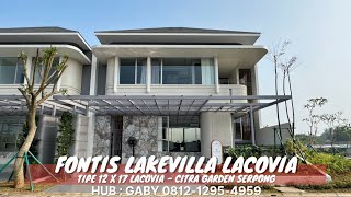 🔴 Review Lengkap Show Unit FONTIS LAKE VILLA 12 x 17 LACOVIA Citra Garden Serpong Selangkah Dari BSD