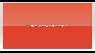 Custom component in ionic v3