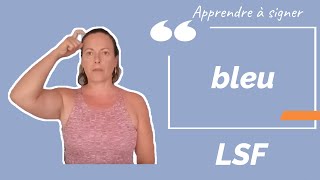 Signer BLEU en LSF (langue des signes française). Apprendre la LSF par configuration