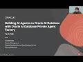 Tech Talk - Building AI Agents on OracleAIDatabase with Private Agent Factory