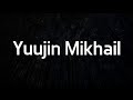 Yuujin Mikhail Intro