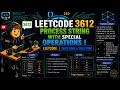 Process String with Special Operations I | LeetCode 3612 | C++ Solution with Explanation