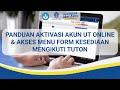 Panduan Aktivasi Akun UT Online & Akses Menu FORM KESEDIAAN MENGIKUTI TUTON