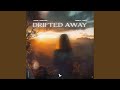 Drifted Away