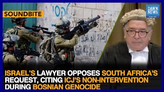 Israel’s Lawyer Opposes South Africa’s Request, Cites ICJ’S Non-Intervention During Bosnian Genocide