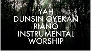 YAH - Dunsin Oyekan Instrumental Piano Worship | Prayer | Meditation |Study