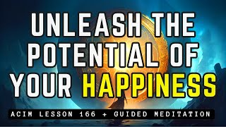 From Fear to Freedom: Receiving and Giving God's Gifts | ACIM Lesson 166
