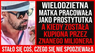 Matka Wielodzietna Sypiała Z Mężczyznami, By Wykarmić Swoje Dzieci. Ale Kiedy Spotkała Go...