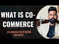 What is co-commerce ? How it works ? ASORT CO-COMMERCE