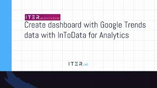 How to create a Google Trends data dashboard using InToData for Analytics
