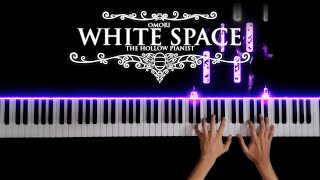 OMORI - WHITE SPACE [Piano Cover] | The Hollow Pianist