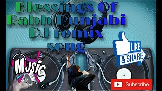 Blessings of Rabb Dhol Remix Song..... Blessings of Rabb remix Punjabi song