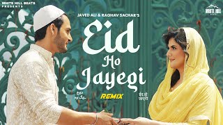 Eid Ho Jayegi (Remix) Mix By Masters | Javed Ali | Zareen | Umar | Eid Songs 2023 | New Hindi Songs