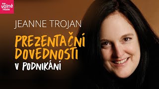 Prezentační dovednosti: Jak podniká lektorka Jeanne Trojan