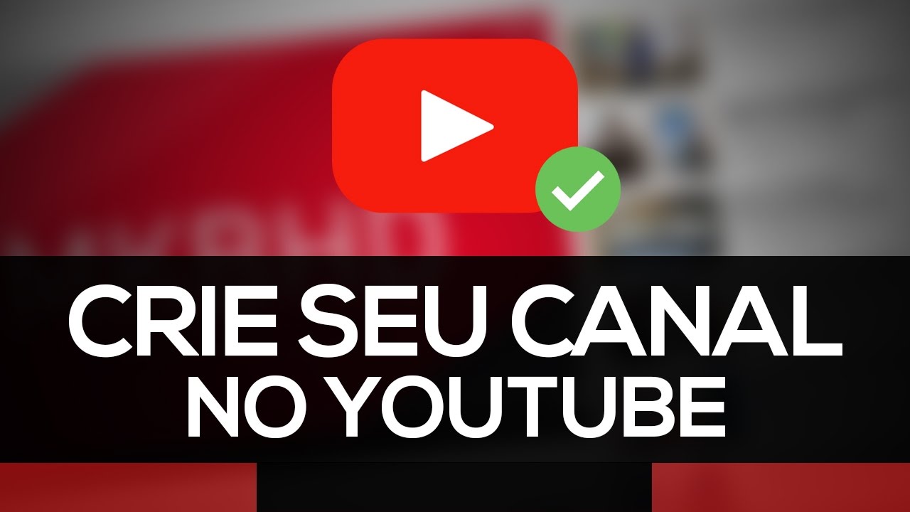 Como Criar Um Canal No Youtube | ABRIR A CONTA | PASSO A PASSO - YouTube