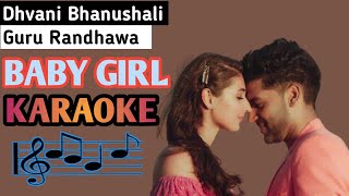 Baby Girl |🎼karaoke🎼| Guru Randhawa | Dhvani Bhanushali | IB MUSICAL