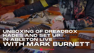 Unboxing of Dreadbox Hades and Set Up in Ableton Live with Mark Burnett