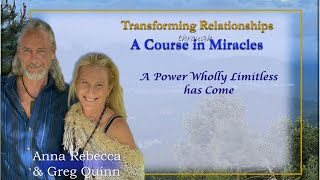 A Power Wholly Limitless Has Come-A Course in Miracles speaks on Power