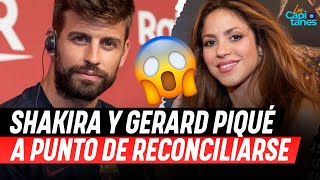 Shakira y Gerard Piqué: ¿Con fecha para reconciliarse?