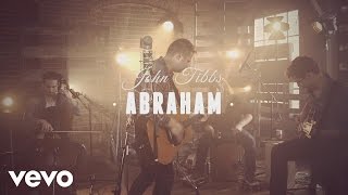 John Tibbs - Abraham (Official Performance)