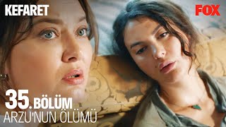 Arzu Yaptıklarının Kefaretini Ödedi! - Kefaret 35. Bölüm (FİNAL)