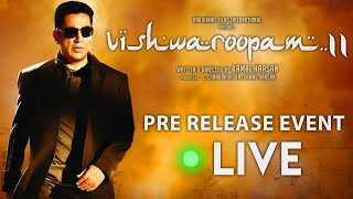 Vishwaroopam 2 Movie Pre Release Event LIVE | Kamal Haasan | Andrea Jeremiah | Pooja