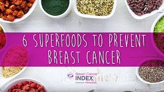 6 Superfoods to Prevent Breast Cancer