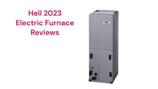 HvacRepairGuy 2023 Heil Brand Electric Furnace Reviews