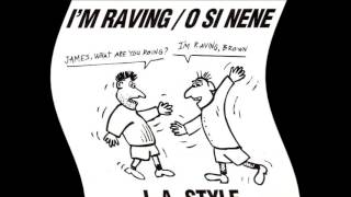 L.A. Style - I'm Raving "O Si nene"  Extended 1993