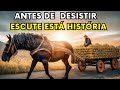 A CARROÇA PRESA ➤ UMA HISTÓRIA MOTIVADORA SOBRE NÃO DESISTIR 🌟