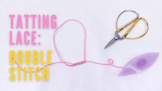 Beginners Shuttle Tatting | How to make the Double Stitch  ENG SUB 1080p