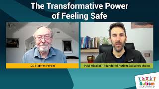 The Transformative Power of Feeling Safe - Dr. Stephen Porges -  Autism Explained Online Summit 2021