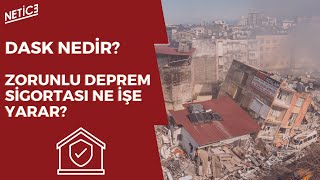 Zorunlu Deprem Sigortası Ne İşe Yarar? DASK'ın Amacı Nedir?