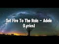 Set Fire To The Rain - Adele (Lyrics)