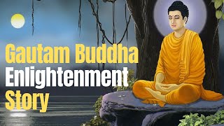 How did gautama buddha reached enlightenment | Gautama Buddha enlightenment story |