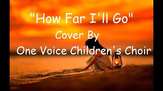 "How Far I'll Go" Cover By One Voice Children's Choir (Lyrics)