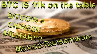 WHATS UP WITH BITCOIN UP OR DOWN?? MEXICO 565 BTC RANSOMWARE CHINA TO GIVE MILITARY BITCOIN!!