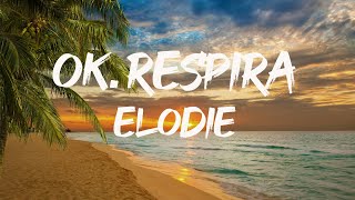 Elodie - Ok. Respira (Lyrics/Testo)| Mix Shiva, Eiffel 65,Boomdabash,Fred De Palma, Justin Quiles