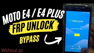 FRP Lock Bypass Moto E4 /  E4 Plus Flash | Reset Without PC | Google Account Unlock
