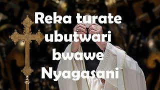 Reka turate ubutwari bwawe Nyagasani by Nyamasheke Choir Lyrics Video