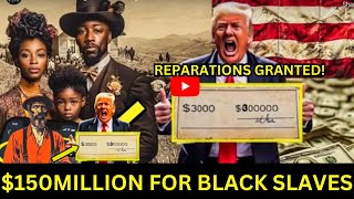 Congress Bill Giving $150  Million To Each BLACK AMERICAN In 2025! |2025 REPARATIONS|