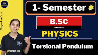 Torsional Pendulum | B.Sc. Physics 1st Semester | Mayuri Ma'am |