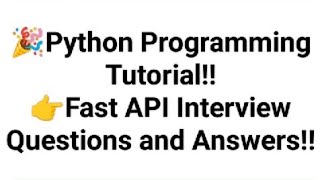 Python Programming Tutorial Fast API Interview Questions and Answers