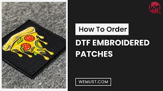 How to Order DTF Embroidery Patch with We Must