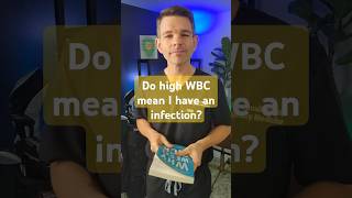 Do high white blood cells mean I have an infection? #whitebloodcells