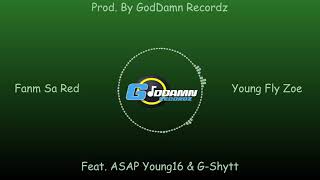 Young Fly Zoe - Fanm Sa Red ft. ASAP Young16 • G-Shytt