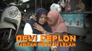 DEVI DEPLON - JANGAN PERNAH LELAH (OFFICIAL VIDEO)