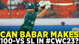 Can Babar Azam Makes a Hundred Against Sri Lanka in #CWC23 ? | PCB | M1D2A